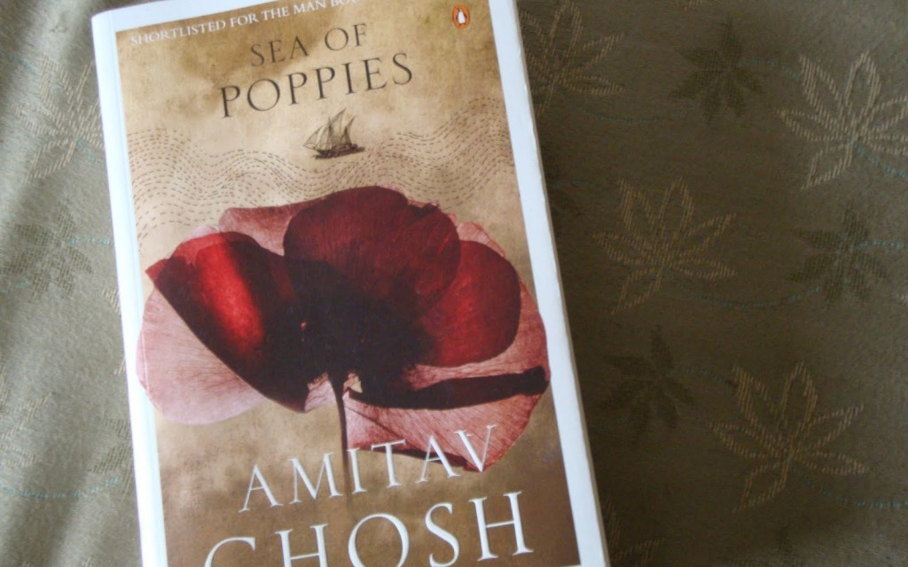 Sea of Poppies ~ Amitav Ghosh
